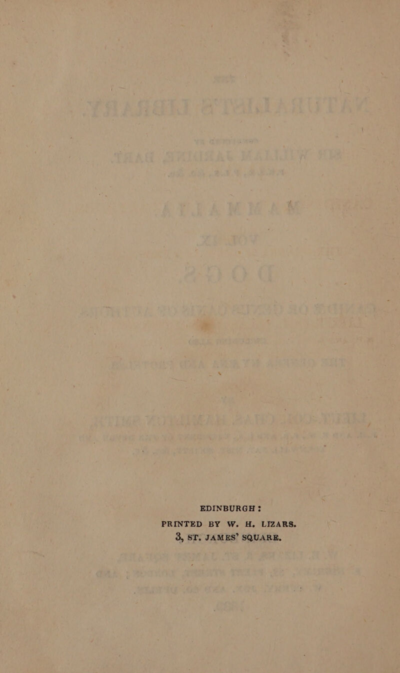 EDINBURGH ° PRINTED BY W. H. LIZARS. 3, ST. JAMES’ SQUARE,