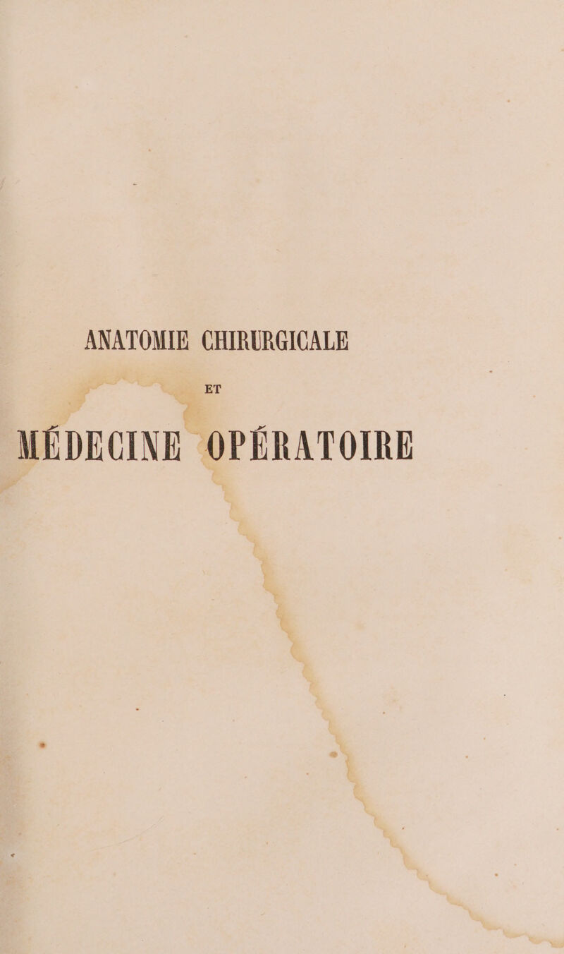 ANATOMIE CHIRURGICALE MÉDECINE OPÉRATOIRE