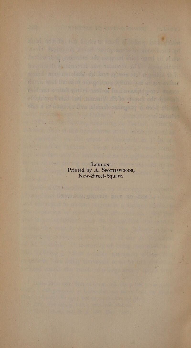 Lonvon : Printed by A. Srorriswoong, New-Street- Square.