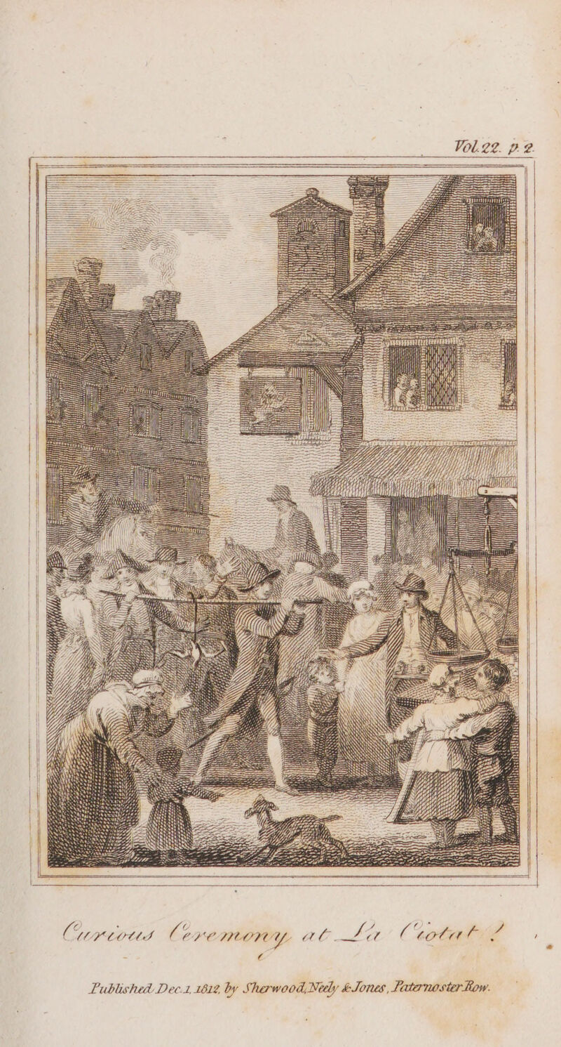 VOL 22. Pp 2. } i LZ, ee) OG A . rt rt C C% as 4a CVCVCOM Y. CC a / UFCOMA &amp; Jones, Faternoster Row. De Published Dec.1, 1612 by Sherwood, eely av