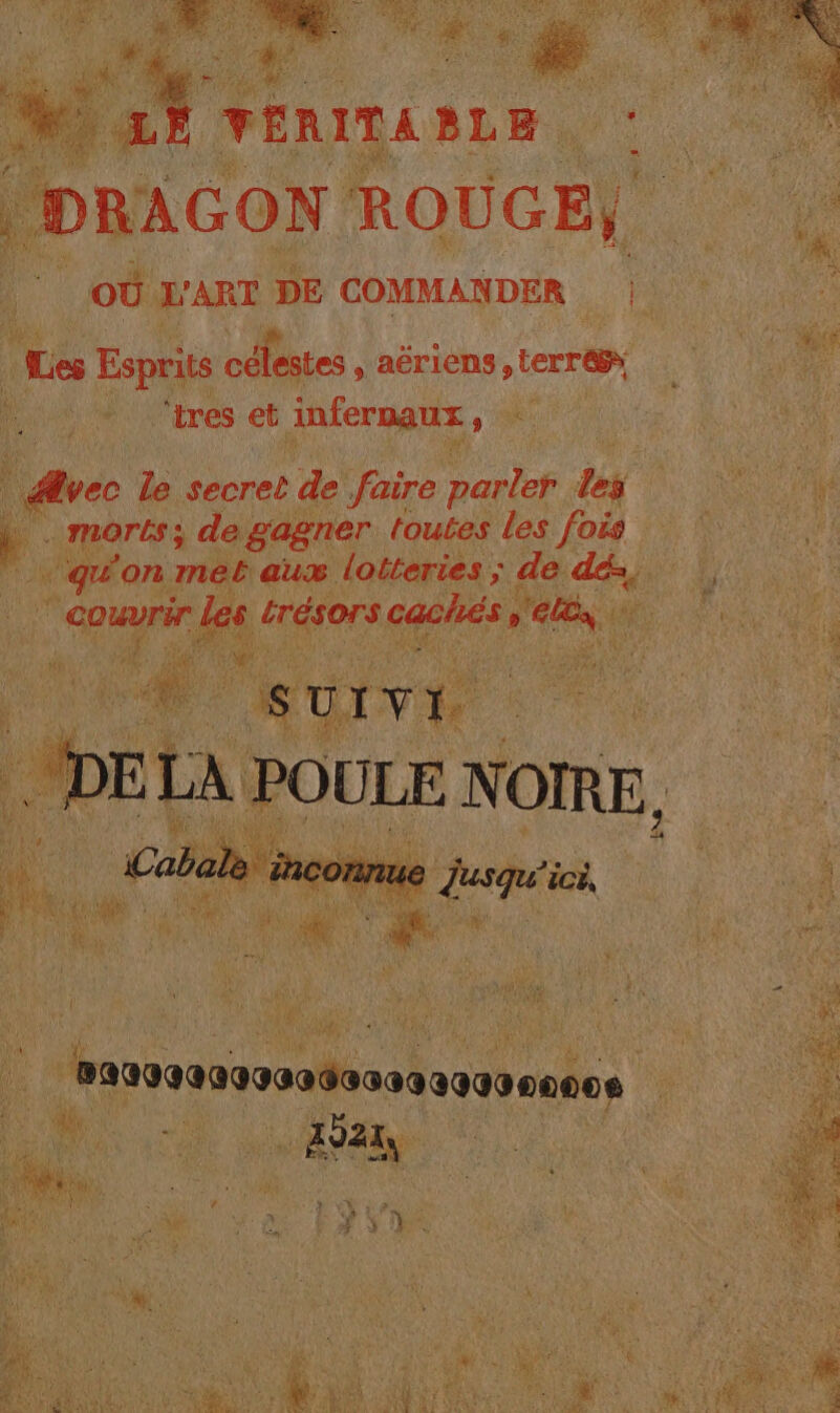 où L'ART DE COMMANDER À se Le Esprits célestes , aériens, terré à Lt tres et infermaux RE ne Avec de secrel de faire parles re. Re k, morts; degagner toutes les fois d'A Fr i$ qi on. met aux lotteries ; de dé. | Drér. es té cachés os AE