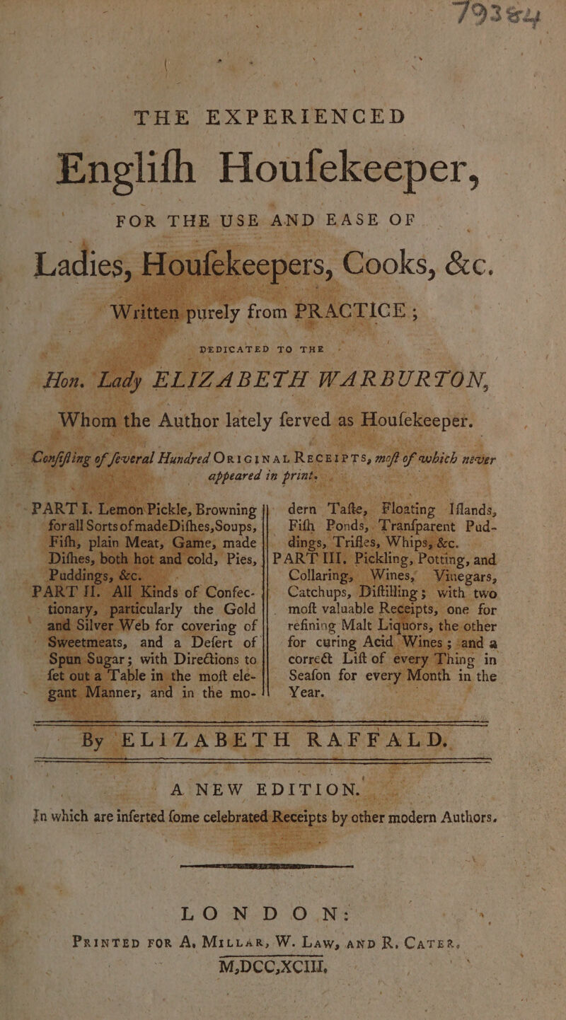 tei gD EXPERIENCED aad cua pes FOR nee USE AND. EASE OF he E ’ Weavers WARBUR TON, as H aie per. eo fess Ps a seas: ae B , y Banded ORIGINAL aa TS, of bis vn ii cubes in prin be tarly the Gold b for ering of s, and a Defert of rs with Dire€tions to tal able ath e moft ele | oa ; er, an i the mo- for curing cae correct Lift of eth? ae ay) A NEW EDITION, — LONDON: ee Printep ror A, Mixar, W. Law, ANDR, GAreny, M,DCC,XCIIL