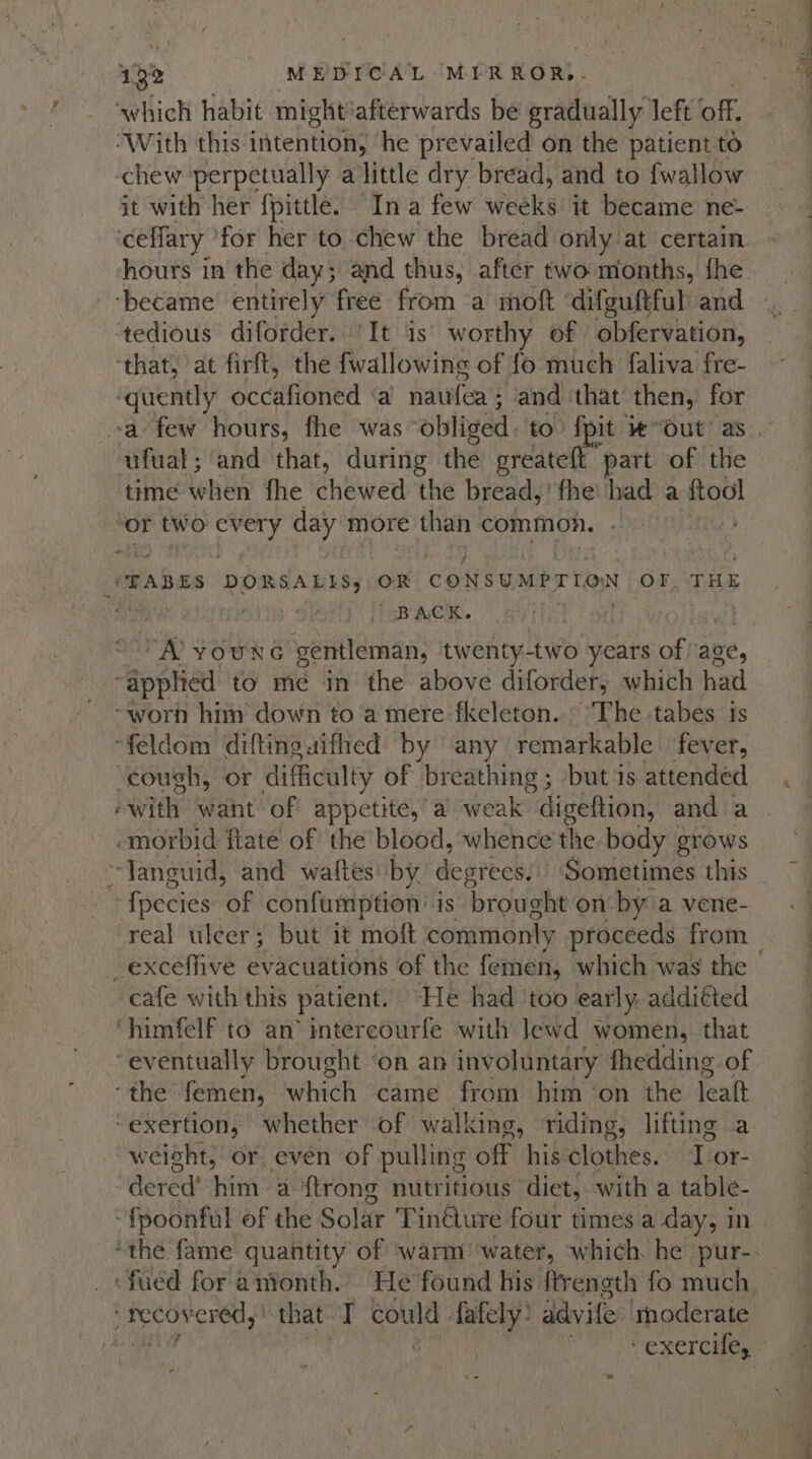 it with her fpittle. Ina few weeks it became ne- ufual; and that, during ‘the greate part of the time Leni fhe chewed the bread, ' fhe had a ftool Oi | sSBACK. » with want of appetite, a weak’ digeftion, and a real uleer; but it moft commonly proceeds from cafe with this patient. He had ‘too early. addiéted weight, or even of pulling off his clothes. I or- -fued for anionth. He found his ftrenoth fo much &gt; - Sn “ .