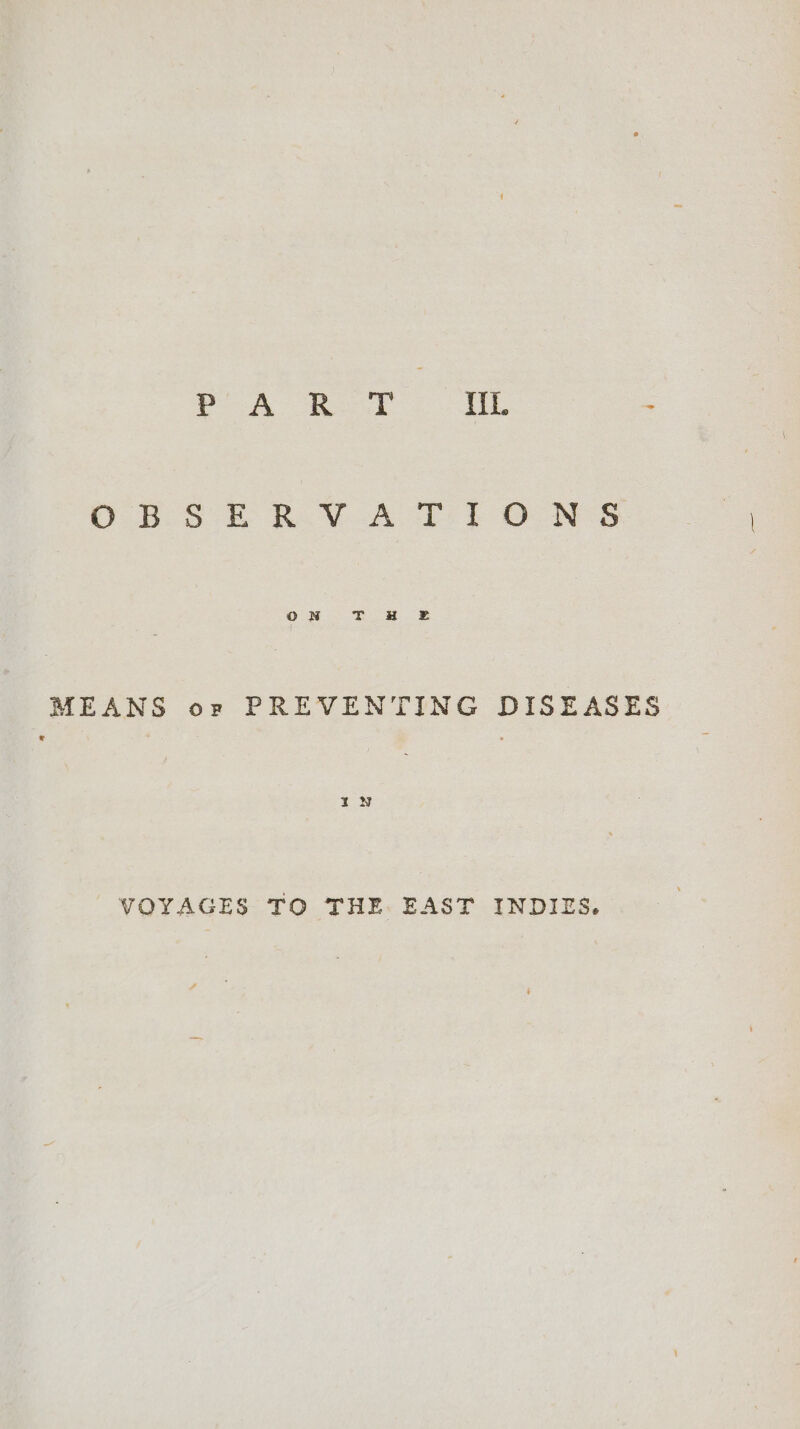 PA Roy UL OB. 0°82 RAV At? ONS MEANS or PREVENTING DISEASES VOYAGES TO THE. EAST INDIES.