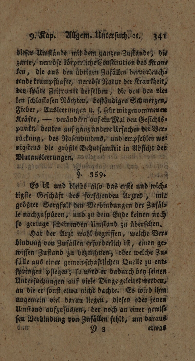 - diefer Umſtaͤnde mit dem ganzen Zuſtdde; die | zarte, nervoͤſe körperliche onſtitution des Kran ken, die aus den ubrigen Zufaͤllen hervorleuch⸗ der ſpaͤte Zeitpunkt derſelben, die von den dies punkt, denten auf ganz andere Urſachen det Ver⸗ Y Es iſt und Bes alſo das erſte und wich i groͤßter Sorgfalt den Verbindungen der Zufäls wiſſen Zuſtand zu bezeichnen, oder welche Zu⸗ ungemein viel daran liegen, dieſen oder jenen Umſtand aufzuſuchen, der noch an einer gewiſ⸗ ſen Verbindung von Zufällen fehlt, um daraus Lan | Ds ewas