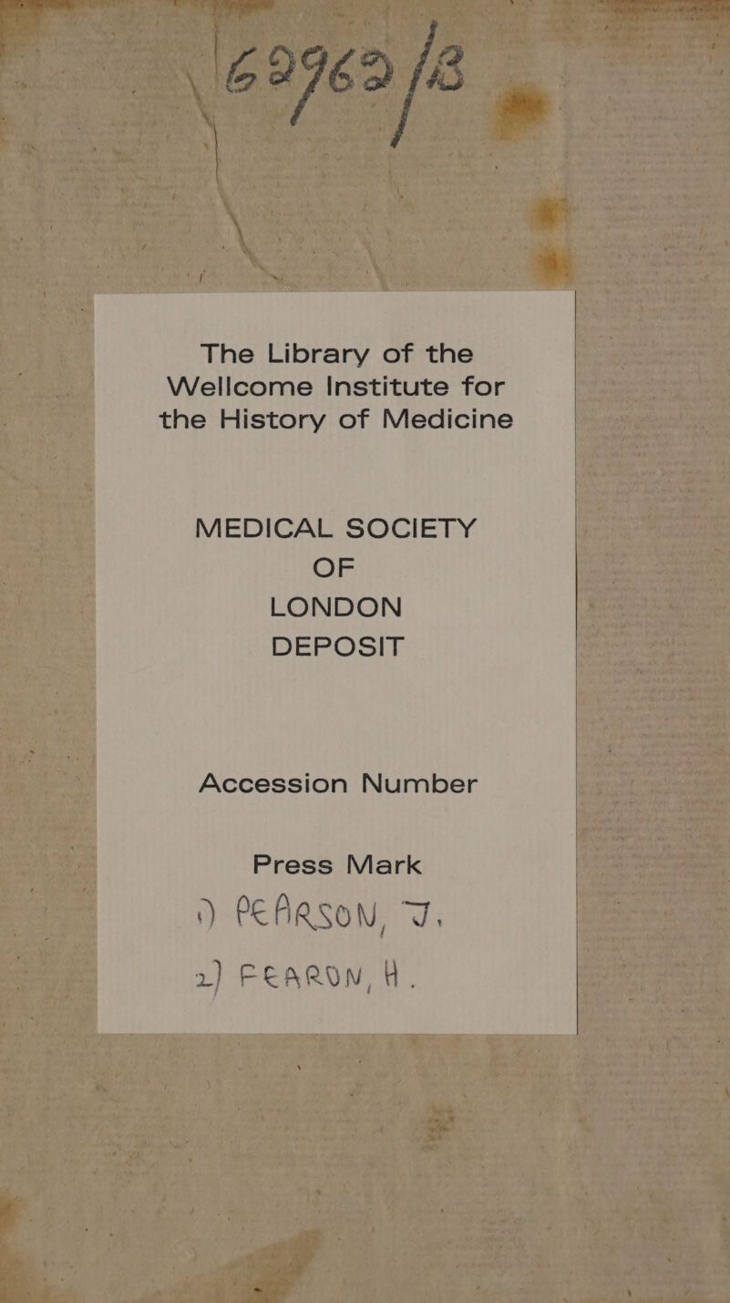 MEDICAL SOCIETY OF | LONDON DEPOSIT Accession Number Press Mark
