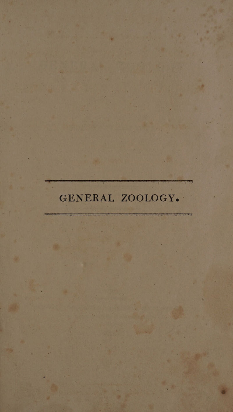 GENERAL ZOOLOGY. - a ee Sg re ep ee