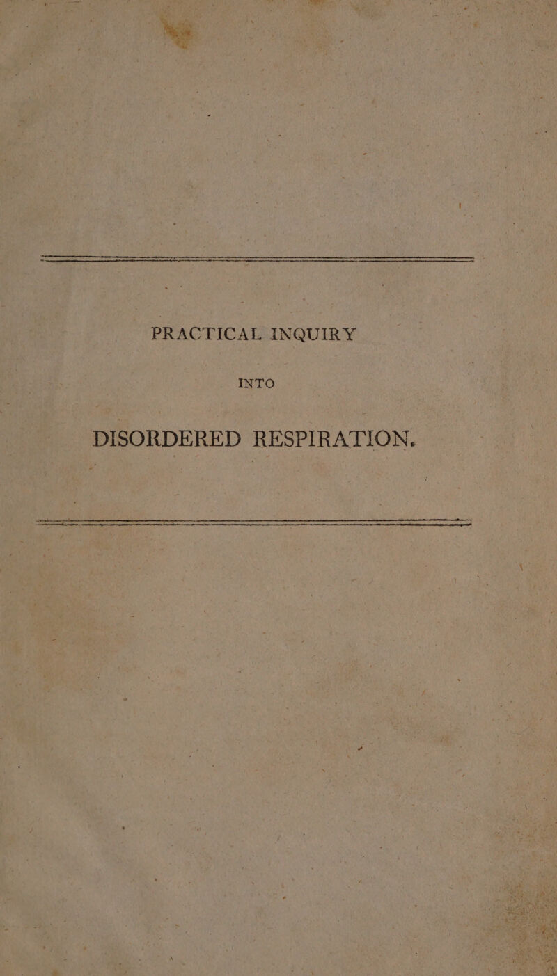 PRACTICAL INQUIRY INTO DISORDERED RESPIRATION.