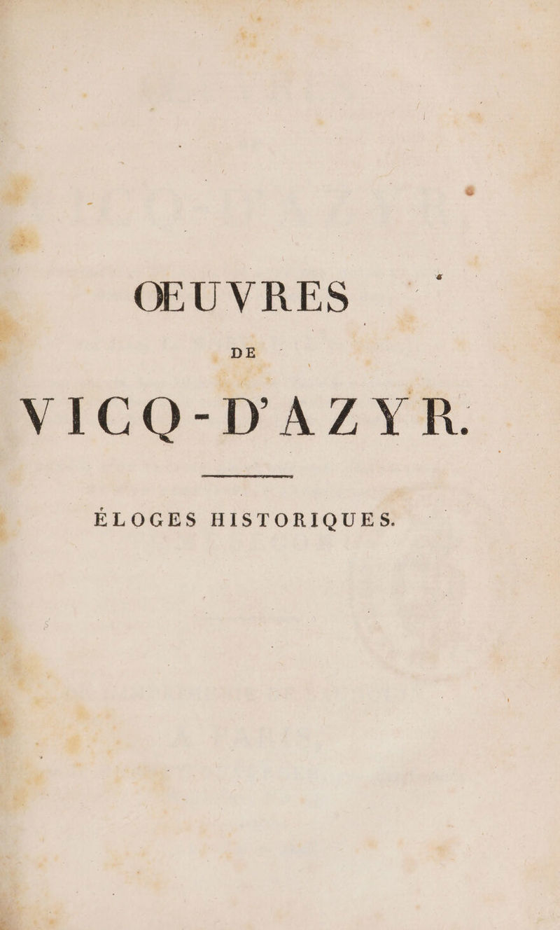 ŒUVRES DE VICQ-D'AZYR ÉLOGES HISTORIQUES.