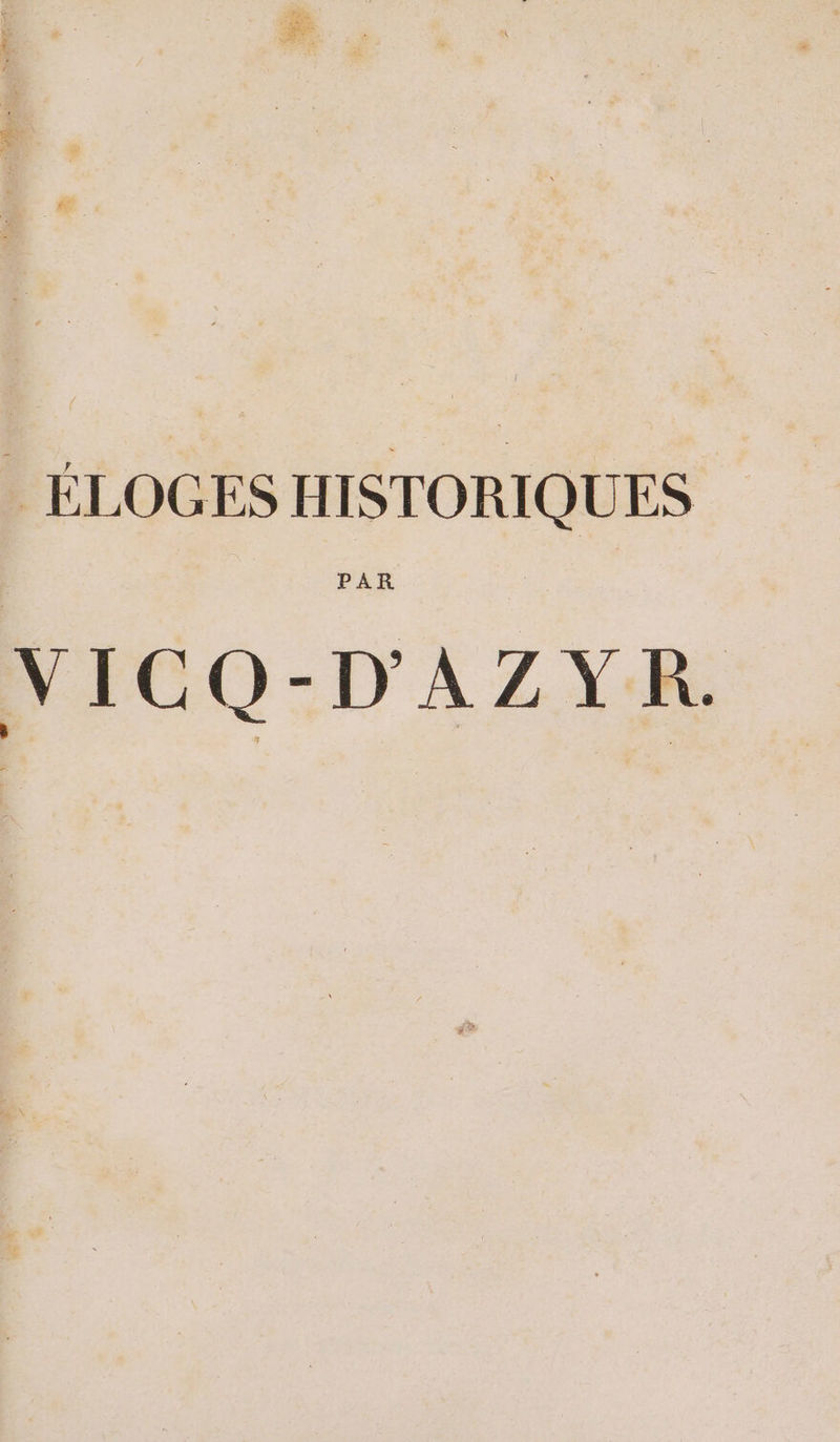 | ÉLOGES HISTORIQUES PAR VICQ-D'AZYR.