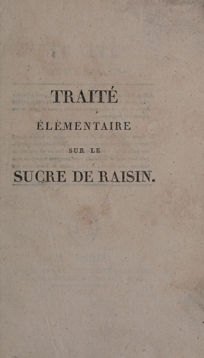 MR AËTÉ ÉLÉMENTAIRE mk pus | | SUCRE DE RAISIN.