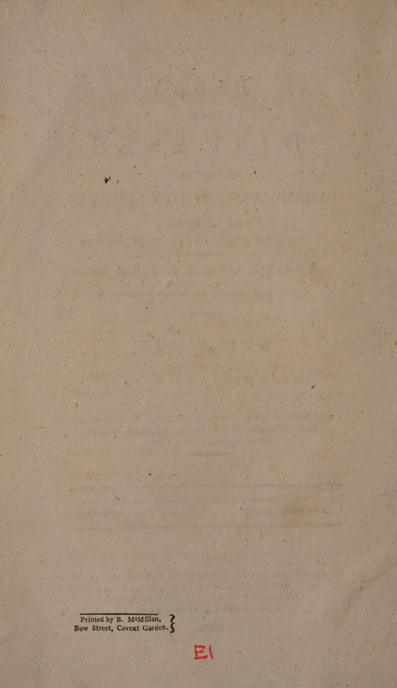 f onldieedenttiee tenieerasiememmeimemeiiemeaeat eee Printed by B. Mé‘Millan, Bow Street, Covent Garden. EF.