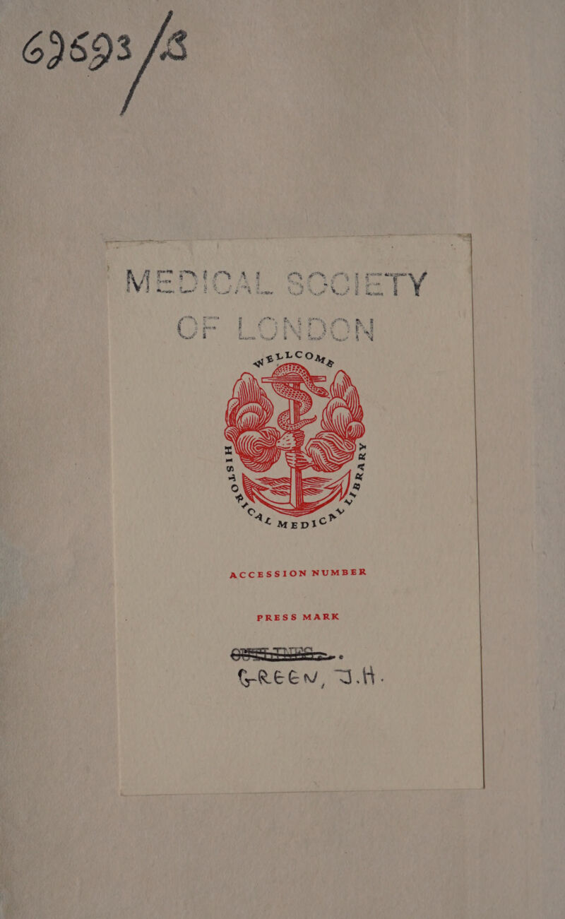 69893 /8 FA ; are “ « % io 4 Cerne eo f : SS nee P hese Rew / ; ? é ACCESSION NUMBER PRESS MARK GREEN, J.H.