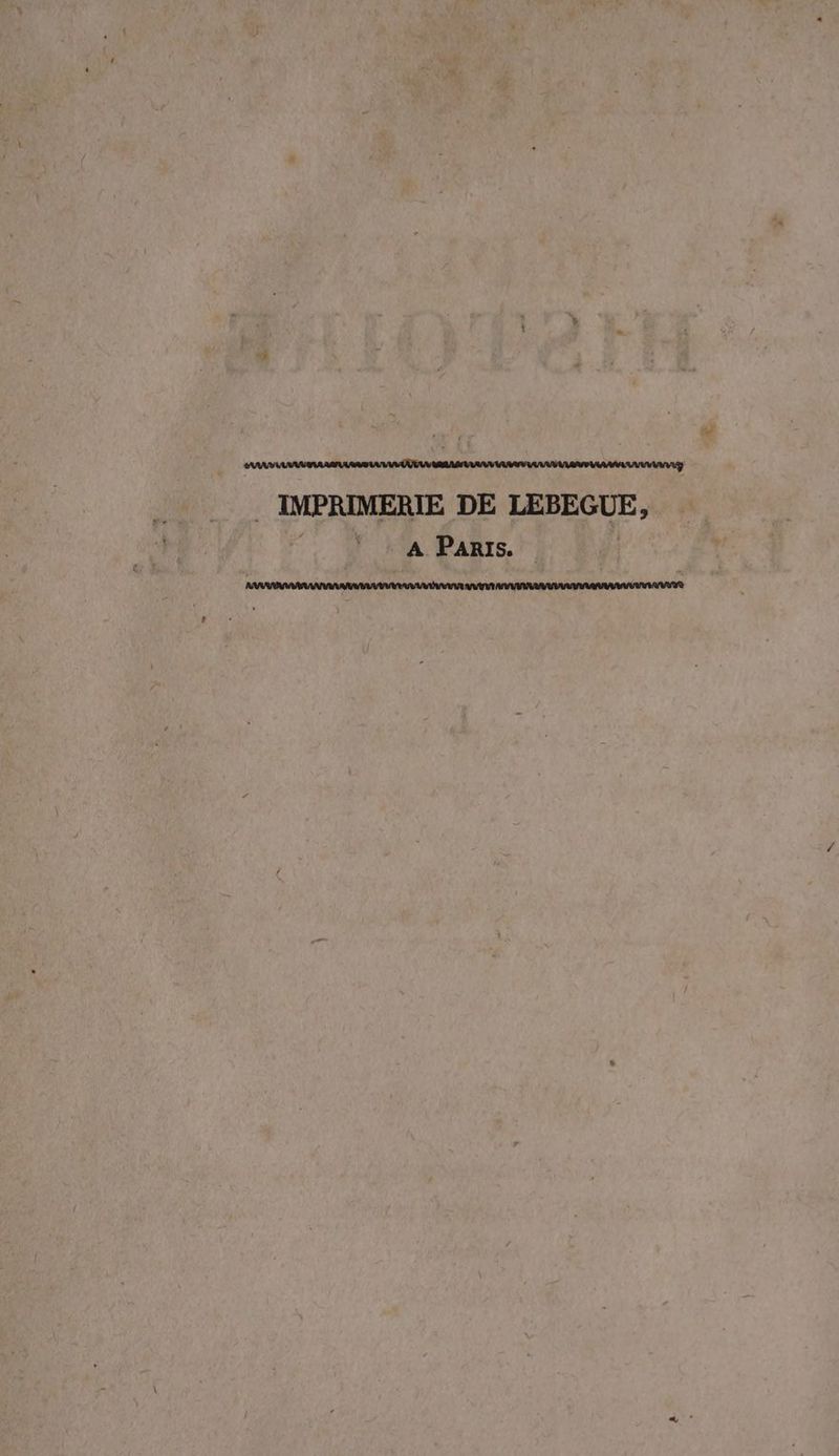 RAA AU SELS LULU UN | | . IMPRIMERIE DE LEBEGUE, “ : A Parıs. |