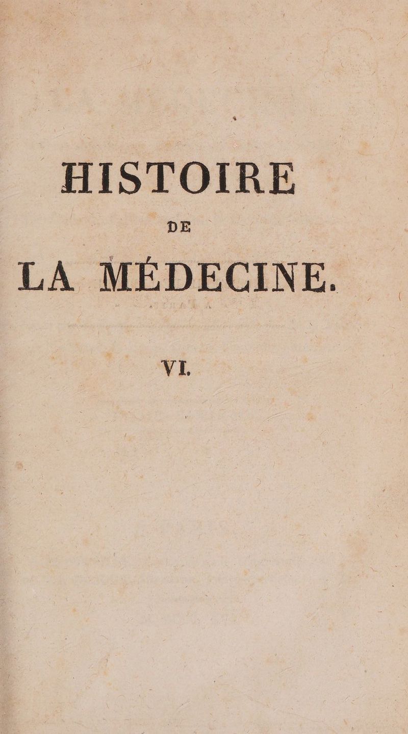 HISTOIRE LA MÉDECINE. VL.