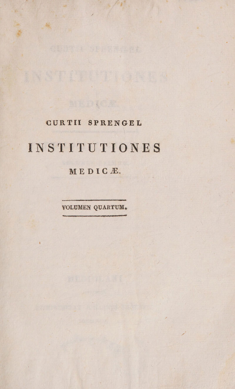 A GURTII SPRENGEL INSTITUTIONES MEDIC. .F. VOLUMEN QUARTUM, *Ó e