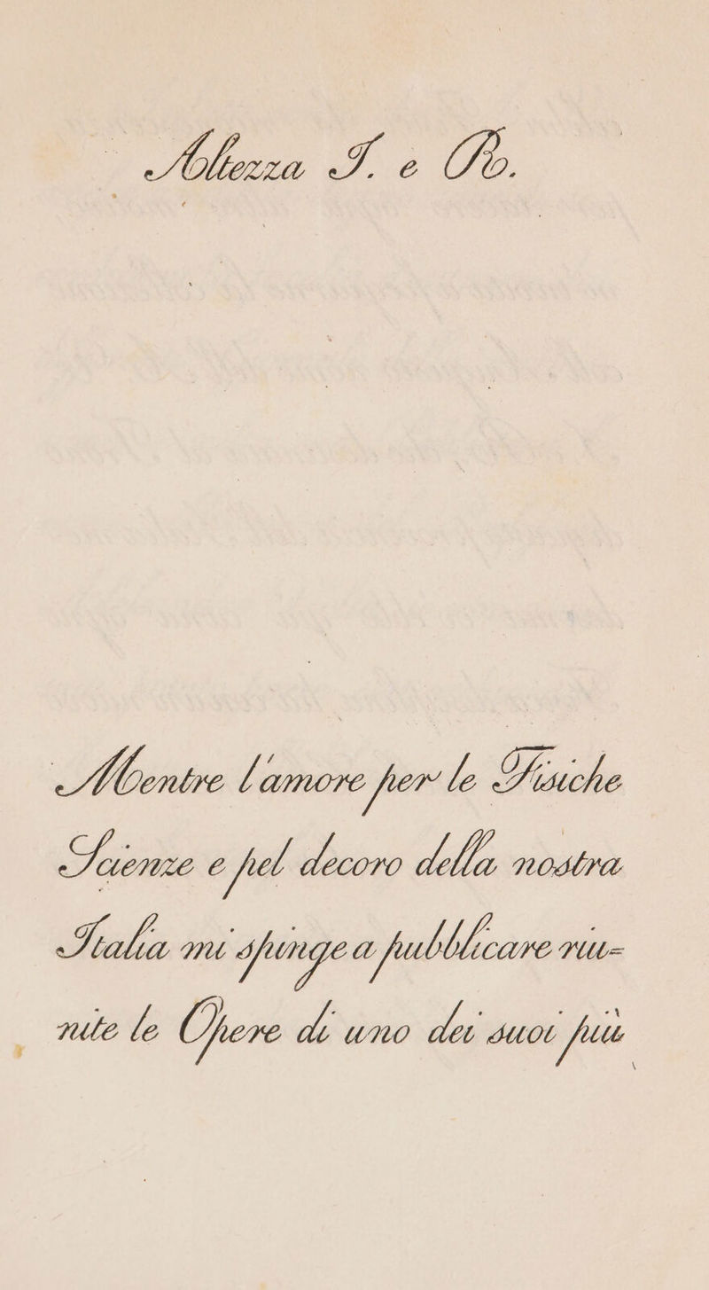 ; Allezza . 4A AMintse limone perle Liriche Sesenze e pel decoro della nostra CIECO qunge a pubblicare Nu | rule le (here di uno dei vot fui