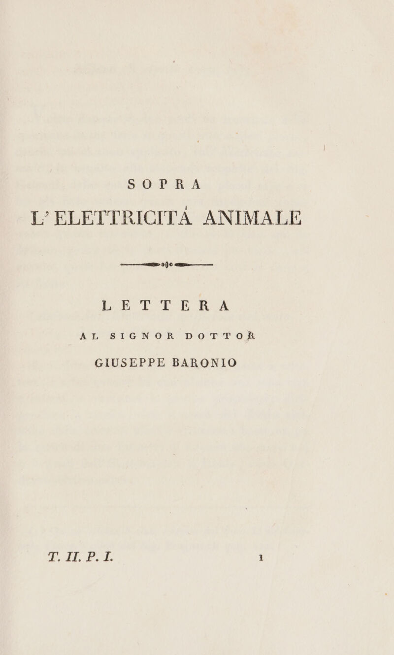 s-OxPRA L'ELETTRICITÀ ANIMALE e 00 ra Log LI LIA AL SIGNOR DOTTOR GIUSEPPE BARONIO