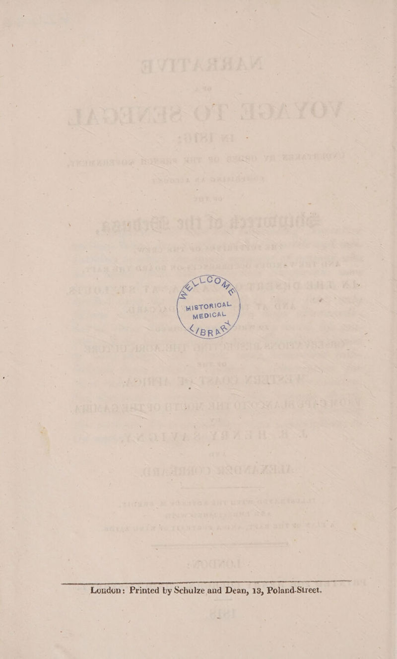 HISTORICAL MEDICAL À ‘London: Pri 28% TE: = : int Ÿ as ed by Schulze and Dean, 13. Pol AE ee 9 and-NStreet.