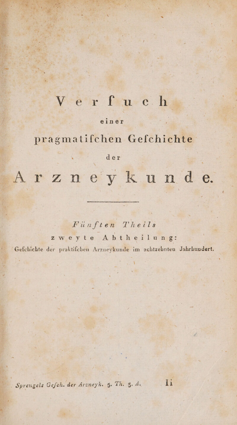 .* x B 3 &amp; der x Arzneykunde Fu Se > Fünfien T'heils WM oc zweyte Abtheilung: “ Gefchiehte der praktifchen Arzmeykunde im screen Jahrkundert; ” ie \ 5 4‘ . - rt en Fr - \ “ 5 2 + e [1 2 > e kat : Ds ; * \ # “ . v nn + Kr g; x » ER, ne! HER, e Br 2 Ei v / h De N % % ; a DEN ae En Ren. 9 Ä ir D d N = 4 ® BE 3 J er ee a f ei 3 ie er Ei 2 By; in: a D r < de * 4 wine! . Sprengels Gefeh. 28 Arno 5. The 3. A, IH : Er ; 5 ar u \ $ 1 A bh 7 A = > N # ‘ - L) ER, hs ’ Me D j S \ ’