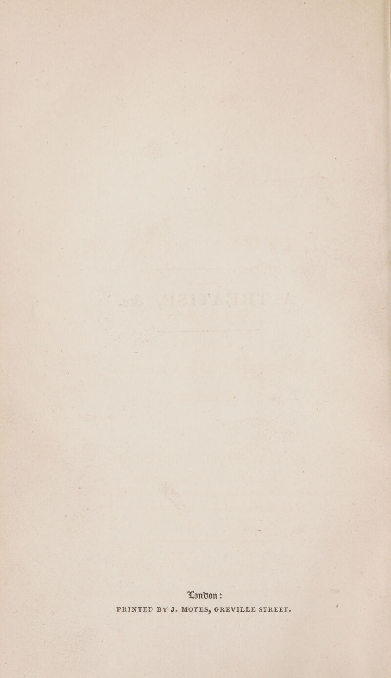 London : PRINTED By J. MOYES, GREVILLE STREET.