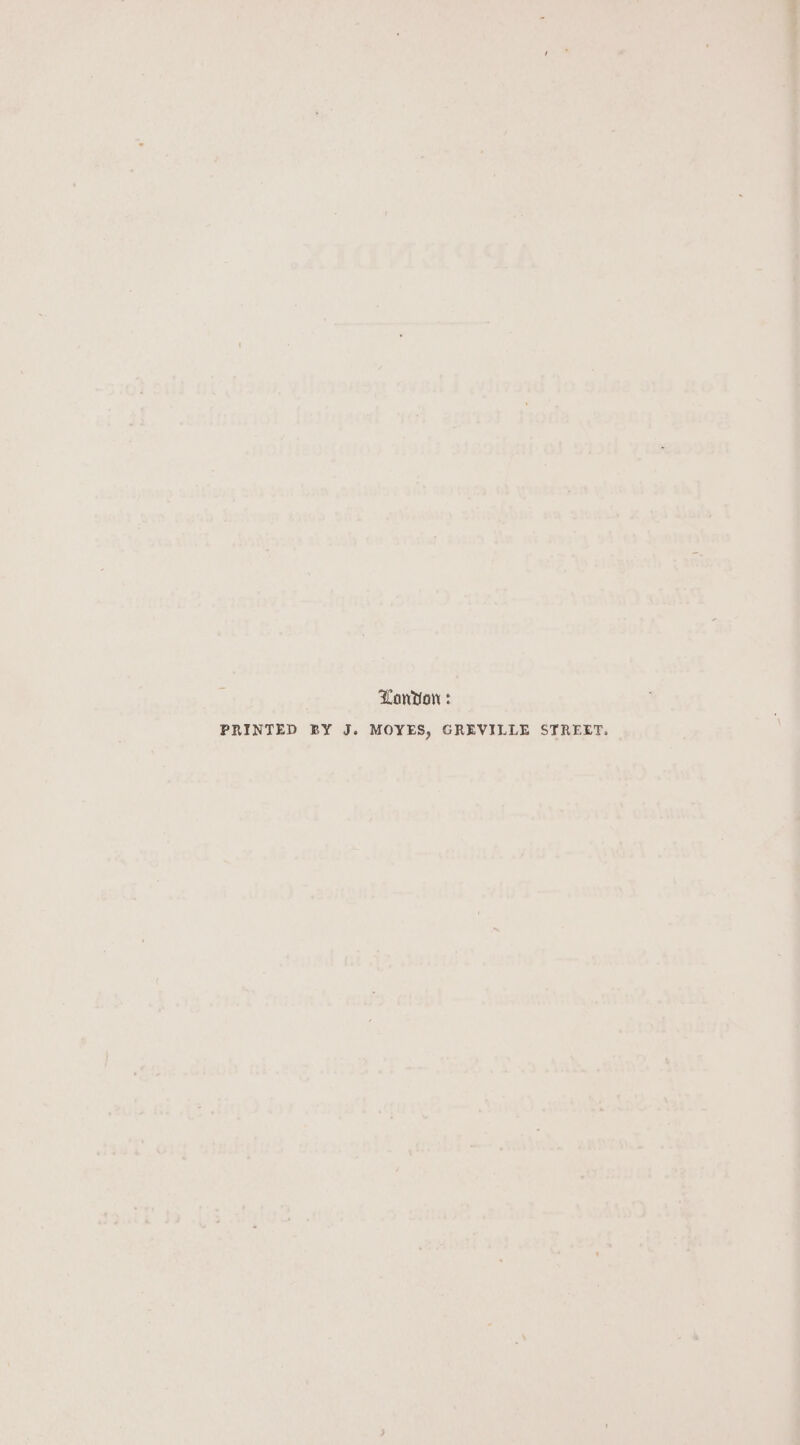 London : PRINTED RY J. MOYES, GREVILLE STREET.