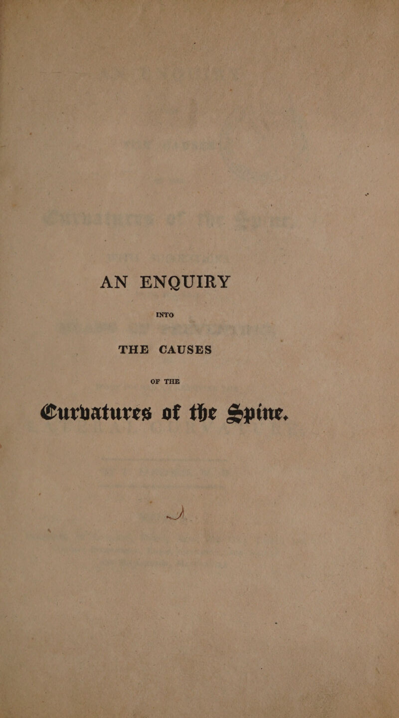 Ng - “ / INTO ‘ Se iq an THE CAUSES ~ OF THE — 4