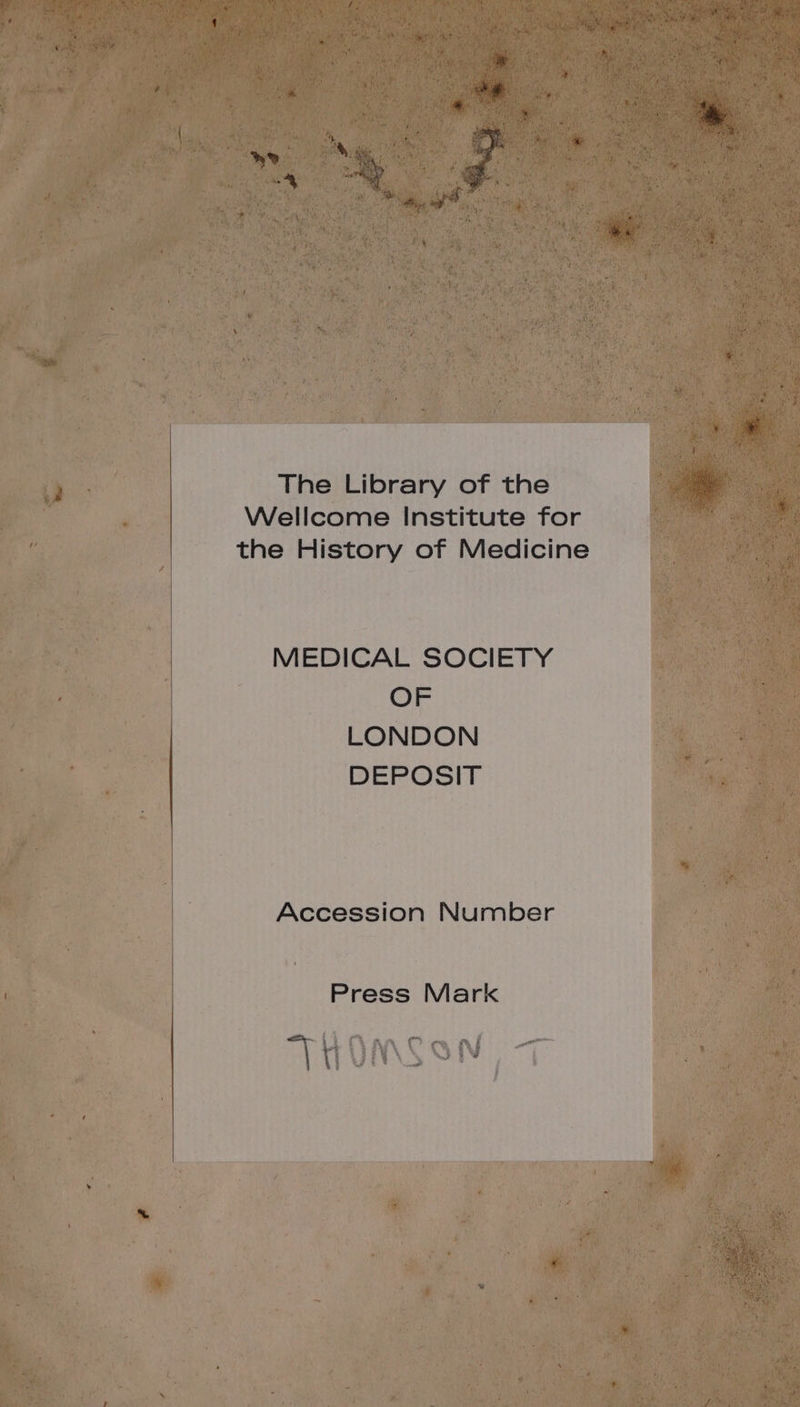 The Library of the Wellcome Institute for the History of Medicine MEDICAL SOCIETY Accession Number Press Mark