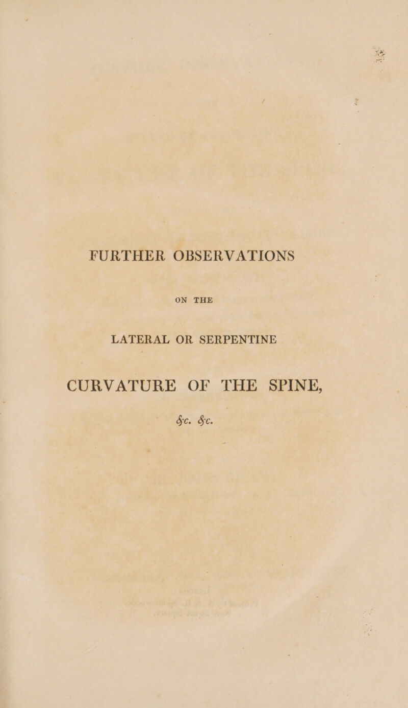 FURTHER OBSERVATIONS ON THE LATERAL OR SERPENTINE CURVATURE OF THE SPINE, Ge, Fc.