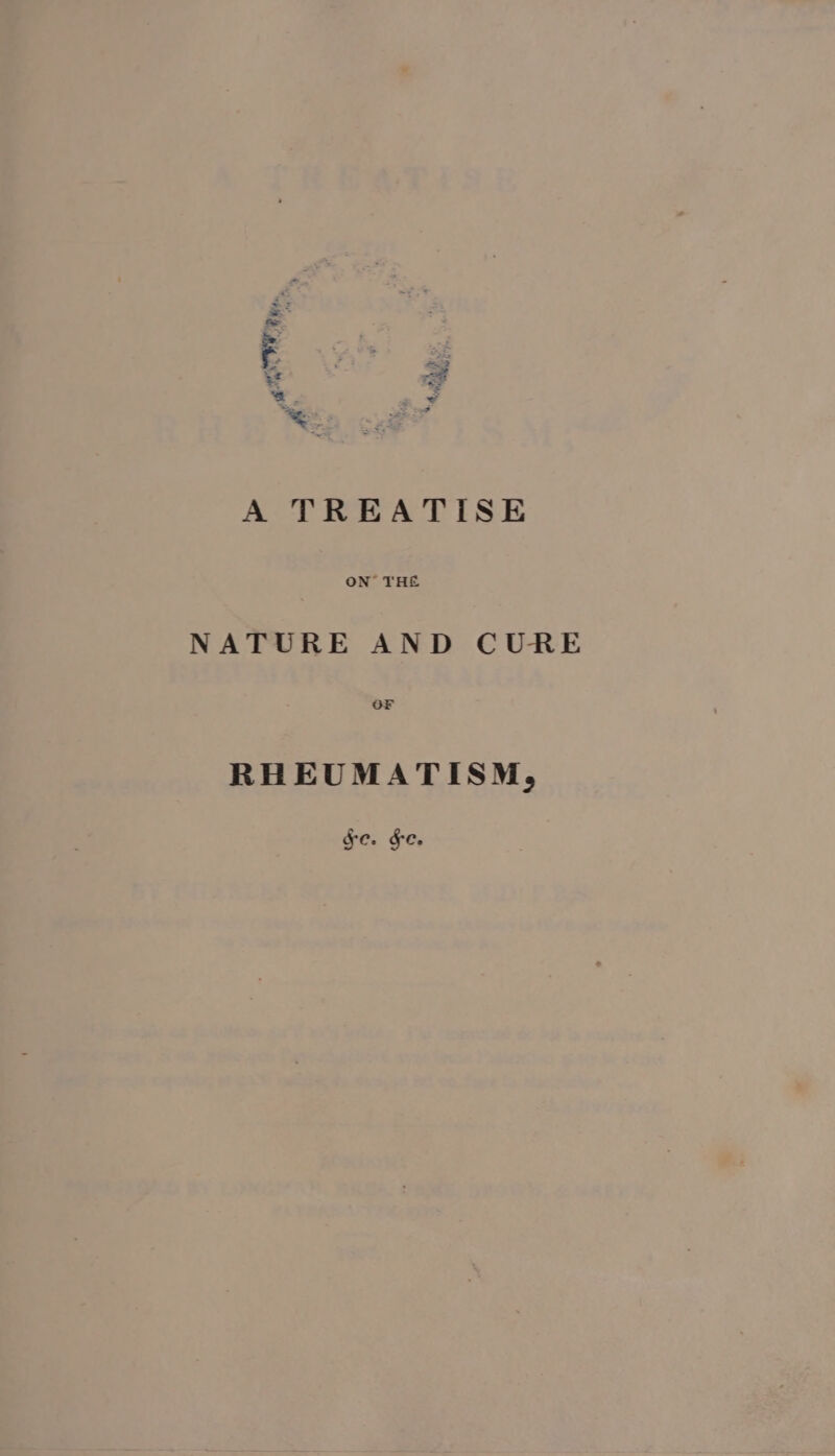 Wales, A TREATISE ON’ THE NATURE AND CURE RHEUMATISM, Fe. Fe.