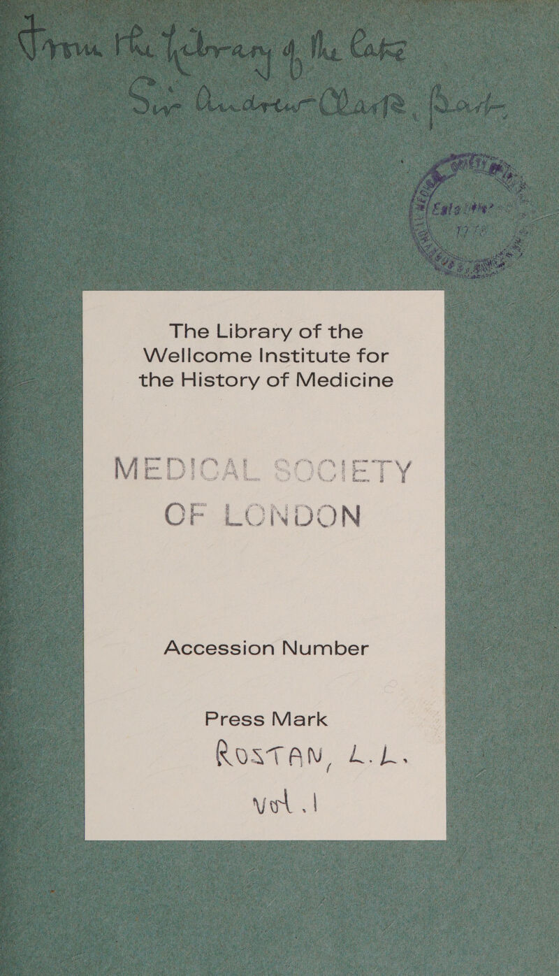 The Library of the Wellcome Institute for the History of Medicine Accession Number Press Mark PÉSTON, LL: vol .|