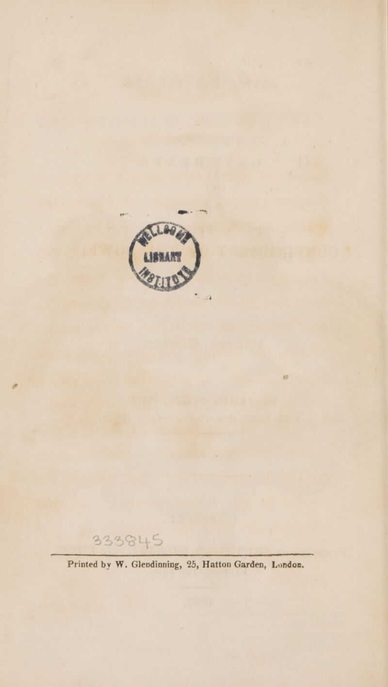 a“ 4, ' a Printed by W. Glendinning, 25, Hatton Garden, London.