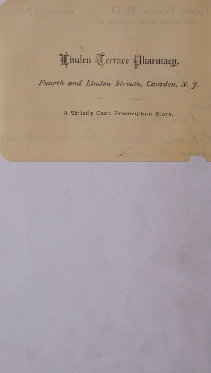 inden Ai errace {Jharmacy, Fourth and Linden Streets, Camden, N. F. A Strictly Cash Prescription Store.