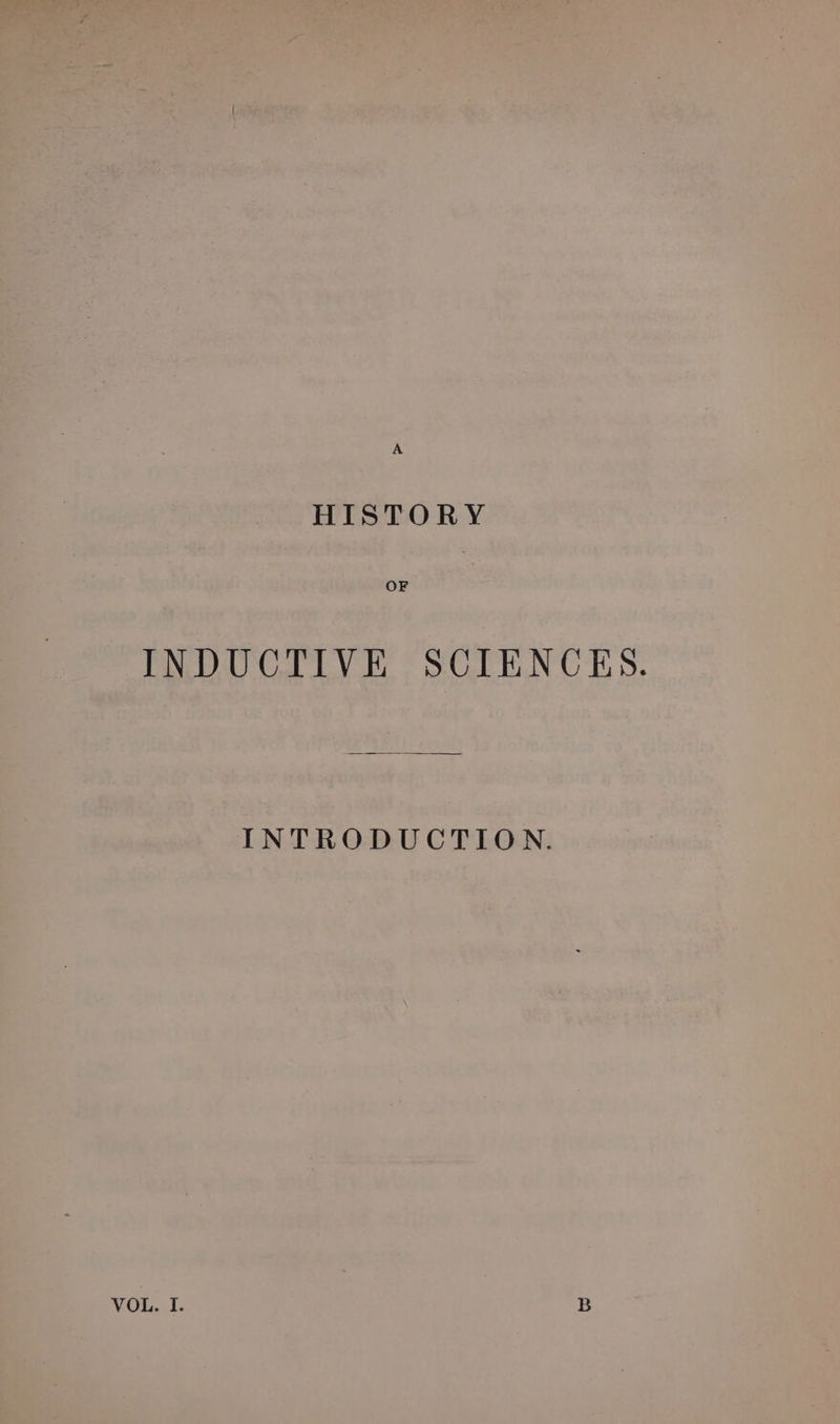 HISTORY OF INDUCTIVE SCIENCES. INTRODUCTION.