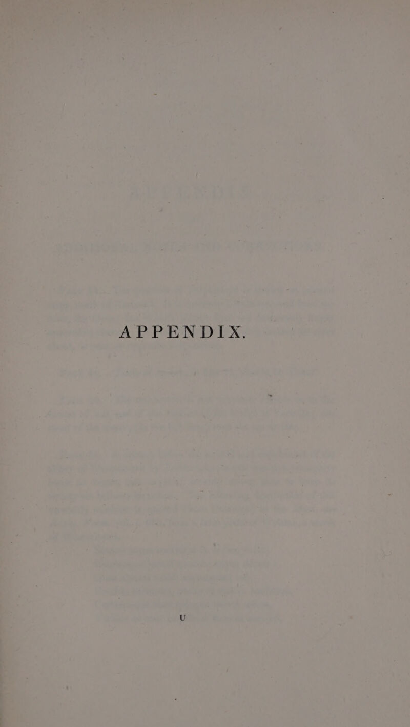 APPENDIX. | 4 , ’ : ’ s - - . : 7 r ‘ ‘ &gt; , = . : 7 « ‘ . ‘. ‘ » i ‘ « » « f U / ‘ ’ a ' ¢ ‘ * &amp; “ - ! .