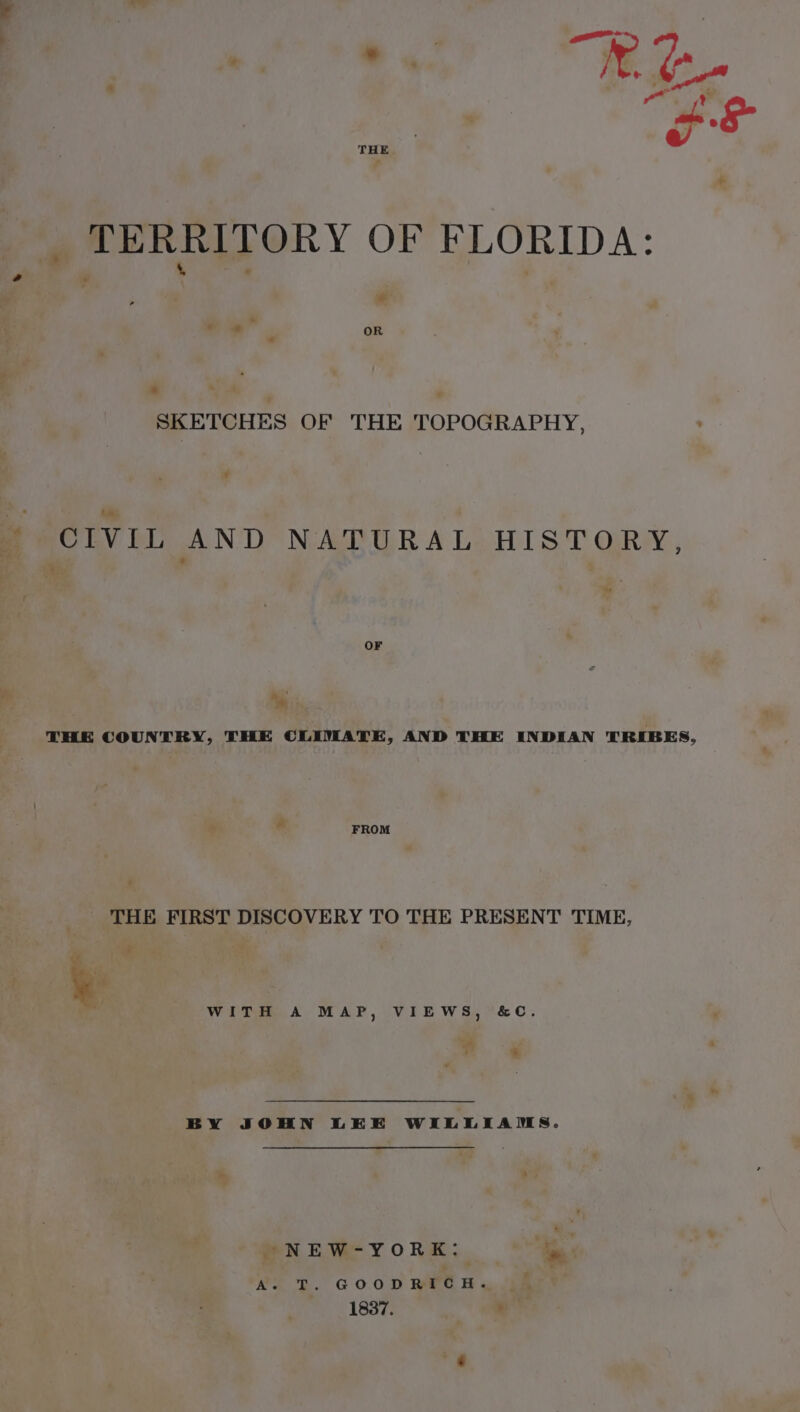 %,. “SKETCHES OF THE TOPOGRAPHY, | hi ay = %, Rodl ors : | ) tea Dy IL “AND NATURAL HISTORY, ) B og LV 8 Se)” aM a da 4 a he sage ik ea ,' ‘ * OF * : > bs : ‘E, AND THE INDIAN TRIBES, z fe) zm * VERY TO THE PRESENT TIME, ae = SPS S eare oT. GooD) eae