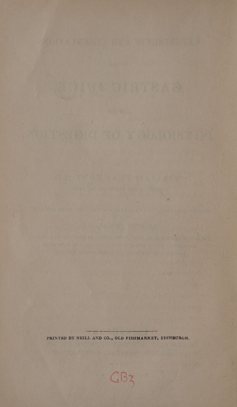 PRINTED BY NEILL AND CO., OLD FISHMARKET, EDINBURGH, GBz