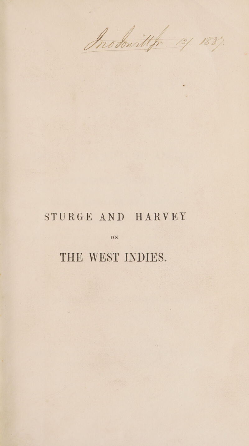 . : A ff es - STURGE AND HARVEY ON THE WEST INDIES.