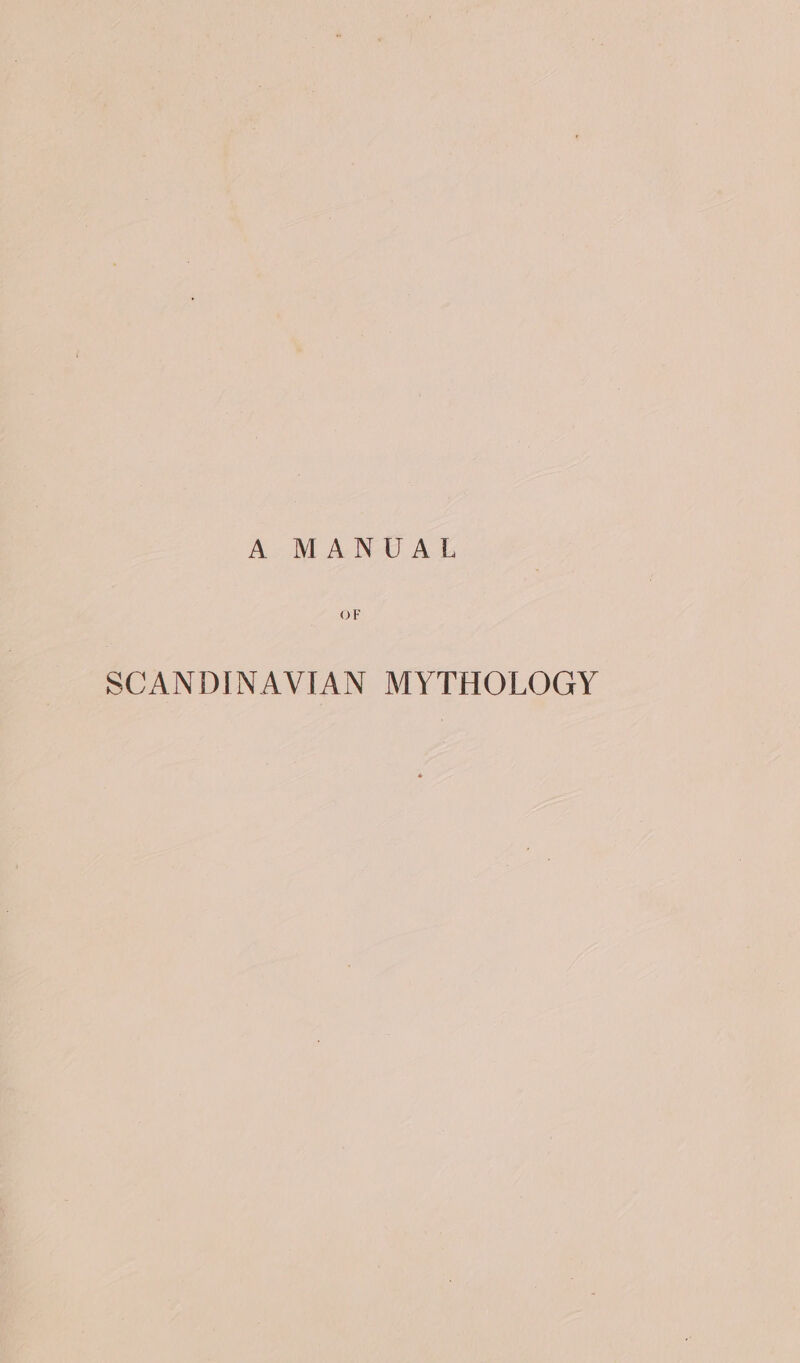 A MANUAL OF SCANDINAVIAN MYTHOLOGY