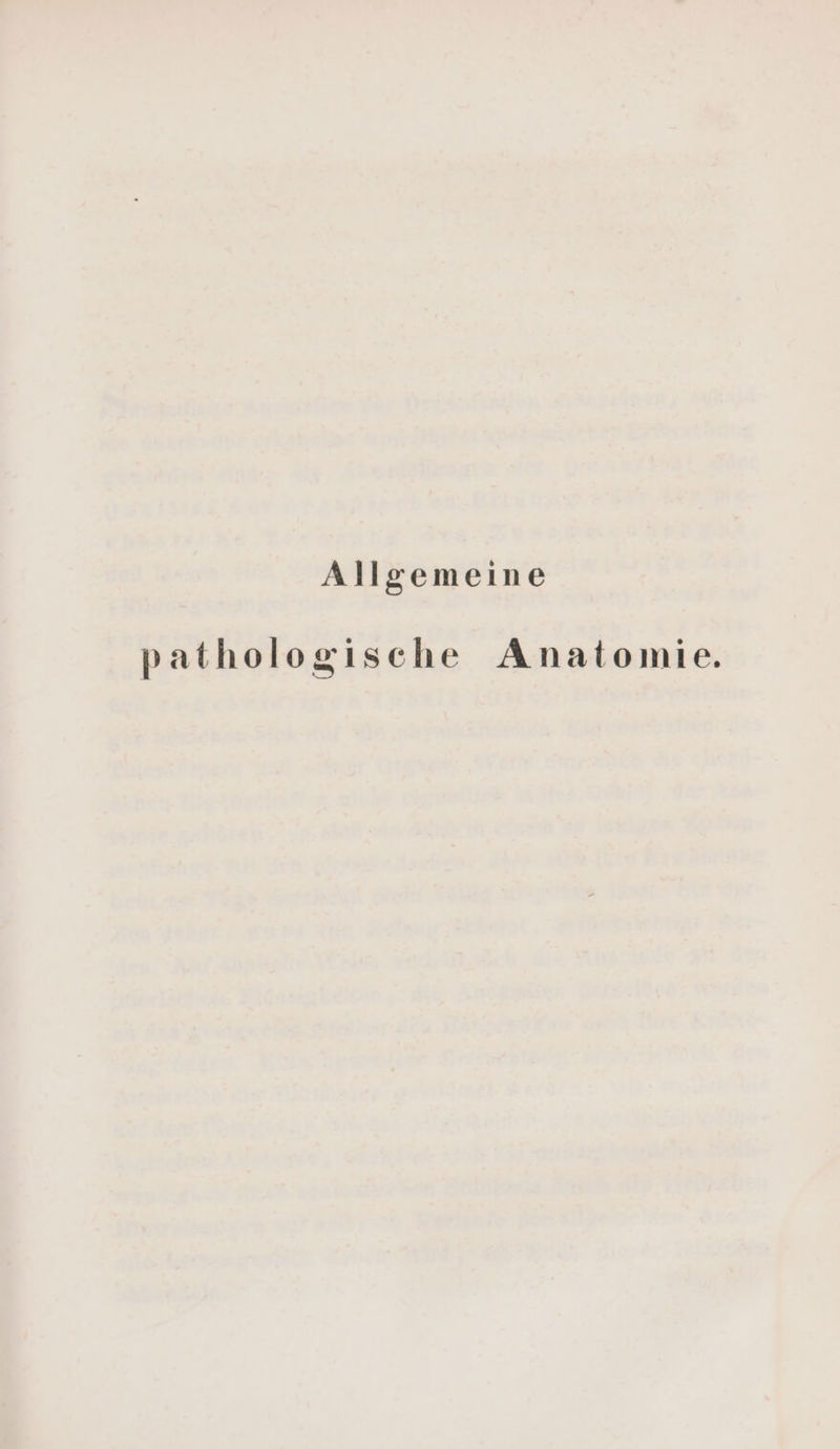 Allgemeine pathologische Anatomie.