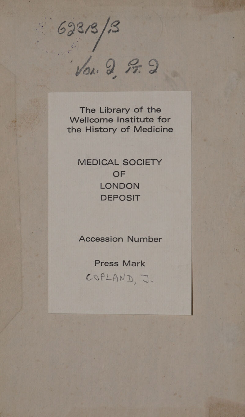 “6983/3 ‘You 9 &amp; The Library of the Wellcome Institute for the History of Medicine MEDICAL SOCIETY OF LONDON DEPOSIT Accession Number Press Mark