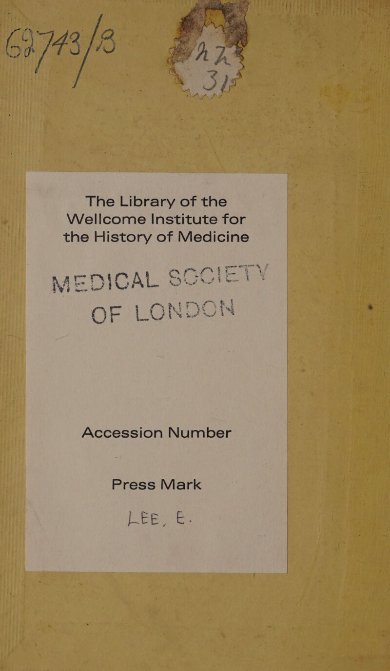 nore 2 . ¢. Boy 1 | “s #9 eon FEDICAL SCC f % € y 7 ie: A Nah | o~ a OF LONDC Accession Number Press Mark a SA