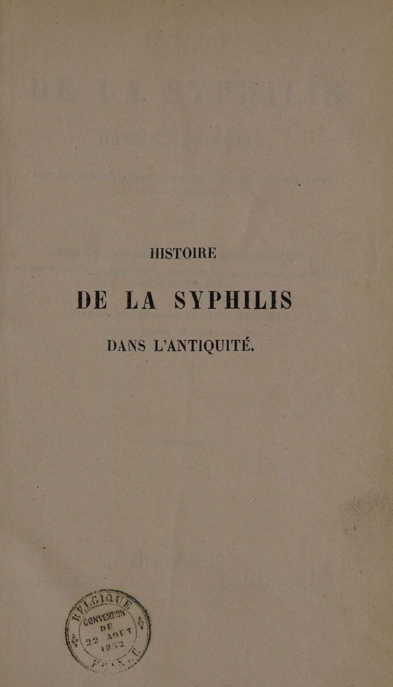 HISTOIRE DE LA SYPHILIS DANS L'ANTIQUITÉ.