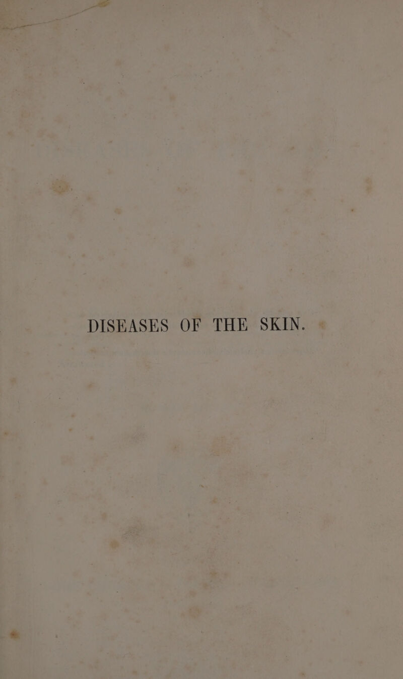 DISEASES OF THE SKIN.