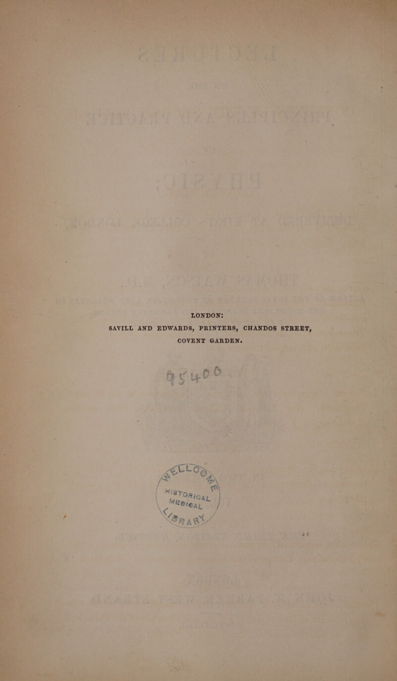LONDON: SAVILL AND EDWARDS, PRINTERS, CHANDOS STREET, COVENT GARDEN.