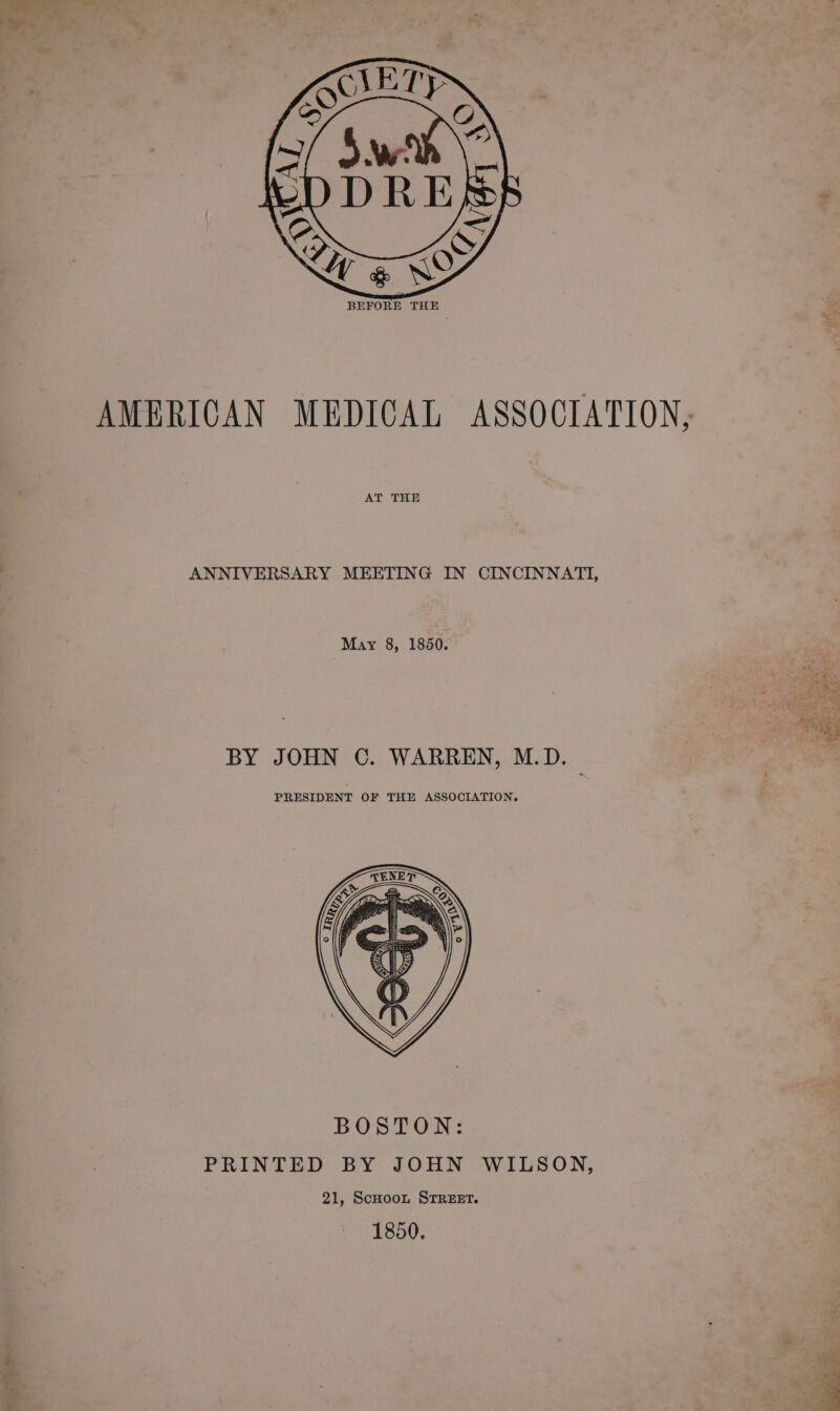 i SA * es AMERICAN MEDICAL ASSOCIATION, AT THE ANNIVERSARY MEETING IN CINCINNATI, May 8, 1850. BY JOHN C. WARREN, M.D. — | PRESIDENT OF THE ASSOCIATION,