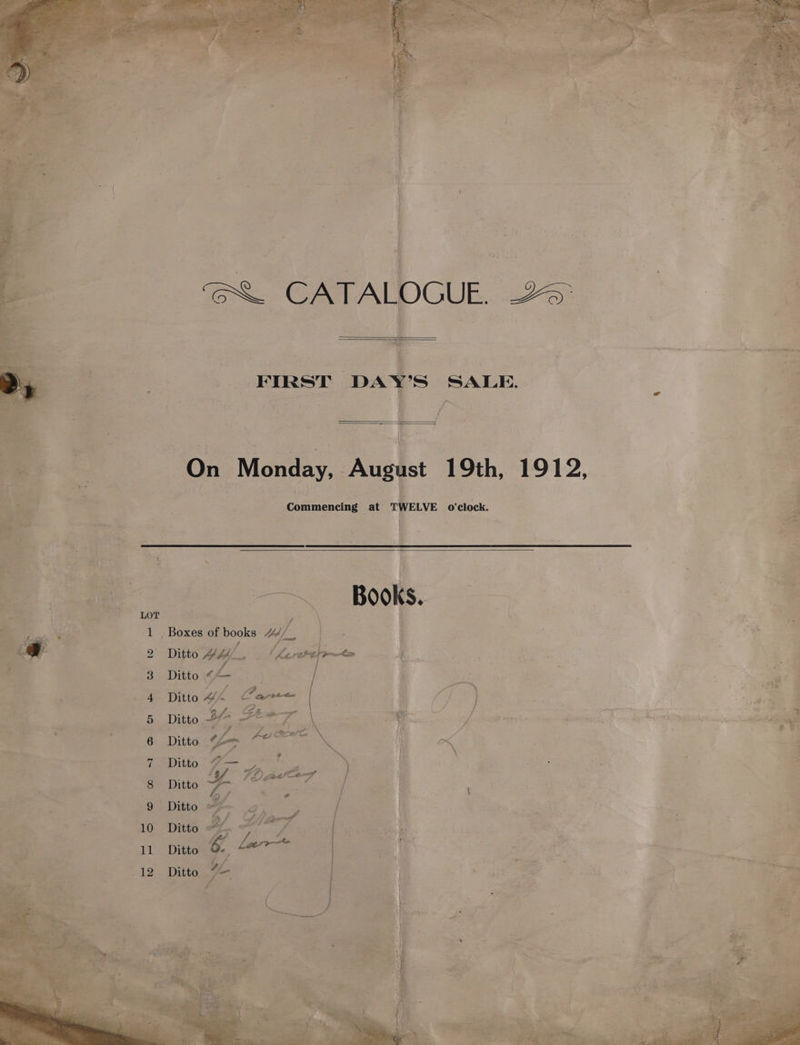 On Monday, August 19th, 1912, ” oe ; Commencing at TWELVE o'clock. ¢ re re - oy - i > 4 i ae, ae WE OXE! : Ditto HAL, . ase Ditto » Se on 3 4 Ditto eae Ditto _ os 6 Ditto: i 8 9 ; 9 Ditto os 10 Ditto ——-11-s~ODitto- : Ditto. ae = Ditto it ah 4 ; A a ~ a Ditto i \ . eed ae ) ;