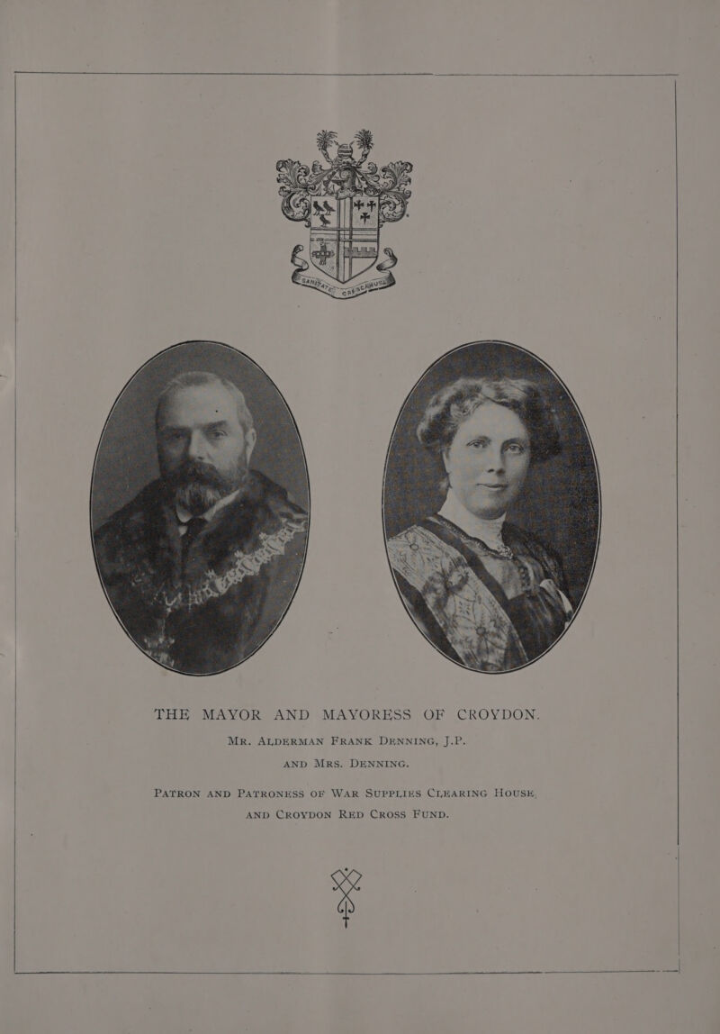 Mr. ALDERMAN FRANK DENNING, J.P. AND MRS. DENNING. PATRON AND PATRONESS OF WAR SUPPLIES CLEARING HOUSE,