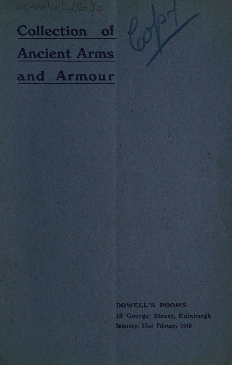 . 4 ea | , a ' . ‘ grr ks : ry ¢ is aa Ve 5 is 1 4 &gt;) i f - . q ao : » | | | ll q | i : 1 | f “i ection or | pei a ~s : Tae A i 5 AR é  i &lt; ' { on : ay dae 7 \ : yO ‘ v . j = s : 5 \ a bo Re f  l { { - i ih “ : we f ae % % \ b * i y iv - a rt 4 \ ‘ #, ; ae 1 i 7 ‘  My a A ) P i] -_ 7 : Psy ‘ » t ' u -) n ‘ f omen I n t x Ca rs rt ~ NS % \ ‘ - ‘ MS ; - i is , , TS \ A is f \ f { b , Be , i ' 4 ; x of * ' - | j i ‘ J , { may a 9 t , So ; } c: ¢ F . } , ' 1 f j «! § Pith 4 ! ; NT tay INE aj “Ih V z } we 4s) [ t a : \ ‘ NN Beg we } \ j ‘ ; : Pate Nit 48 5 Ane ‘ . , % he AE Ph et, | } {ee : 5 eeu ik f Leo, ‘ &gt; ‘ on ‘ bi 7 ey, erg tay i i Pua! ra , a f' 4 an 4 i as anaes Oe APP Ai Si Nace DOWELL’S ROOMS Whe Hvis icg “n&gt; fen fae bien : Me : ’ ; “ :  r i : s, . ' t an ; ee i \ Aged t pr = Wedd Went ‘ : } / s \ wet a i \ fh y 4 7 if) ht x¥ { ; \ : ’ i wip : [a ie: iam Ke wh ; © 18-G Street, Edinburgh —— a , oe tee f RW {xeorge reet, inbdbur - ’ a fe) ¥ ) x i F ty rf r; y DY ae) ‘ oat fi . f “a x * el ; fi y &gt; es | : AX ia ~~ Sees o Want ‘ i i rl i rN f pe ’ BN aie 1 NN ti Ha fog 4 * as Va $ i Ree nde ats A heel - Saturday; 22nd February 1919. sere “ , i 4 f . ; d p i “1 doe, 5 / iy x Risa: ~ ry 4 4 \ Re, AS Win IW yey h ‘ yah) Nh y i : . Fire , a“ Ne ! Zz , , A “7 . 5 j , y! ; } \ 1 ike ( ; i i ? 4 | t ‘ ¢ ) ’ We : ” my : 4 ; | r * fey Y =e} 4 yf a 7, 0 ' ; ig. nore § CE RNG ney , i ; } ey es Shugi ty fee V4 . i : “ bai se ey i 7 ’ 5 “4 ae ; ’ 5 ‘ y, r 7 f ‘. r ; iz ty . ai 4 ; ; / + f ™ os Nets ‘ an &gt; 4 | A ’ tt ri eS» ts. . ‘ die) WT hi : t ; ria eg ain da? R Width F f ; { ‘ { iV ’ . } bs “ 7 L » \ id « &lt;