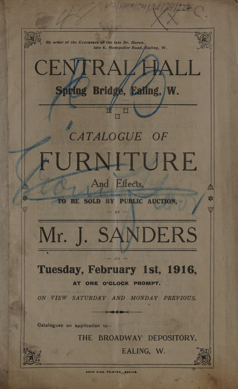 Tuesday, February ist, 1916, AT ONE O'CLOCK PROMPT. ON VIEW SATURDAY AND MONDAY PREVIOUS. eee Oe Catalogues on application to— THE BROADWAY DEPOSITORY, EALING, W. JOHN KING, PRINTER, BALING. Met